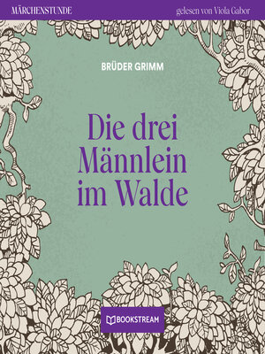cover image of Die drei Männlein im Walde--Märchenstunde, Folge 114